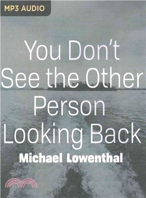 You Don't See the Other Person Looking Back