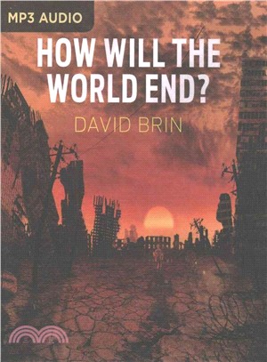 How Will the World End?