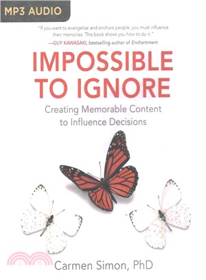 Impossible to Ignore ─ Creating Memorable Content to Influence Decisions
