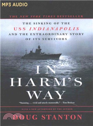 In Harm's Way ─ The Sinking of the USS Indianapolis and the Extraordinary Story of Its Survivors