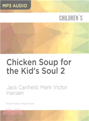 Chicken Soup for the Kid's Soul ― Read-Aloud or Read-Alone Character-Building Stories for Kids Ages 6-10