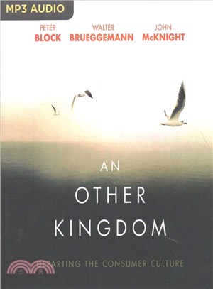An Other Kingdom ─ Departing the Consumer Culture