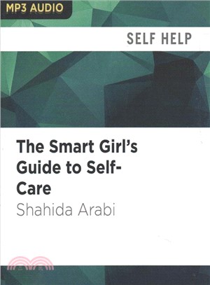 The Smart Girl's Guide to Self-care ─ A Savvy Guide to Help Young Women Flourish / Thrive and Conquer