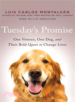 Tuesday's Promise ─ One Veteran, One Dog, and Their Bold Quest to Change Lives