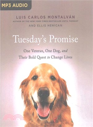 Tuesday's Promise ─ One Veteran, One Dog, and Their Bold Quest to Change Lives