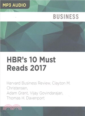 Hbr's 10 Must Reads 2017 ― The Definitive Management Ideas of the Year