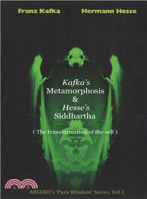 Kafka's Metamorphosis and Hesse's Siddhartha ― The Transformation of the Self
