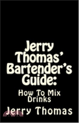 Jerry Thomas' Bartender's Guide: How To Mix Drinks