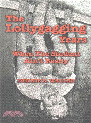 The Lollygagging Years ― When the Student Ain't Ready