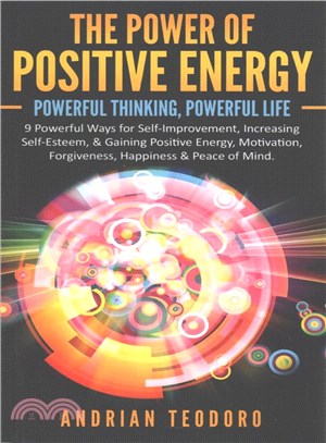 The Power of Positive Energy ― Powerful Thinking,powerful Life