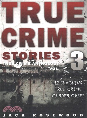 True Crime Stories ― 12 Shocking True Crime Murder Cases