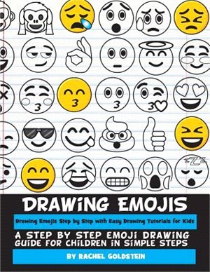 Drawing Emojis Step by Step With Easy Drawing Tutorials for Kids ― A Step by Step Emoji Drawing Guide for Children in Simple Steps