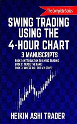 Swing Trading Using the 4-Hour Chart, 1-3：3 Manuscripts