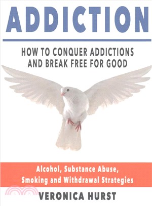 Addiction ― How to Conquer Addiction and Break Free for Good