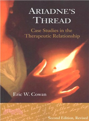 Ariadne's Thread ― Case Studies in the Therapeutic Relationship