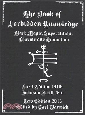 The Book of Forbidden Knowledge ― Black Magic, Superstition, Charms, and Divination