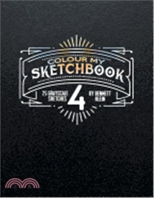 Colour My Sketchbook 4: Greyscale Colouring Book