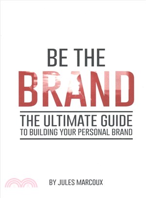 Be the Brand ― The Ultimate Guide to Building Your Personal Brand