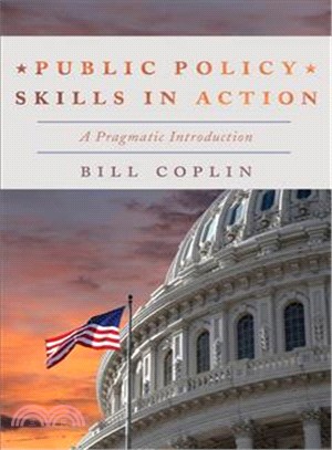 Public Policy Skills in Action ─ A Pragmatic Introduction