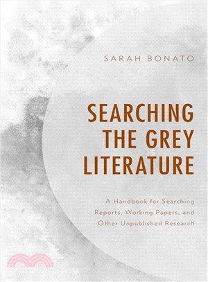 Searching the Grey Literature ― A Handbook for Searching Reports, Working Papers, and Other Unpublished Research