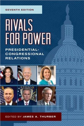 Rivals for Power：Presidential-Congressional Relations
