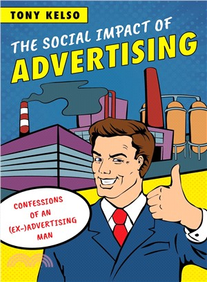 The Social Impact of Advertising ― Confessions of an Ex-advertising Man