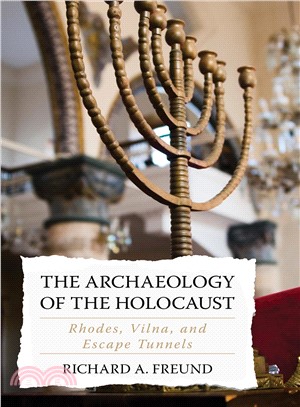 The Archaeology of the Holocaust ― Rhodes, Vilna, and Escape Tunnels