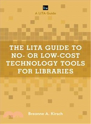 The Lita Guide to No- or Low-cost Technology Tools for Libraries