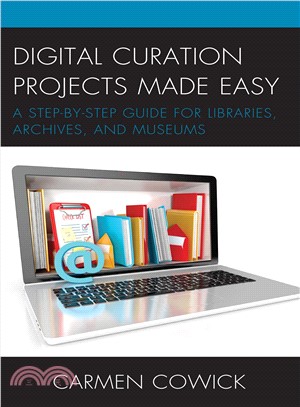 Digital Curation Projects Made Easy ― A Step-by-step Guide for Libraries, Archives, and Museums