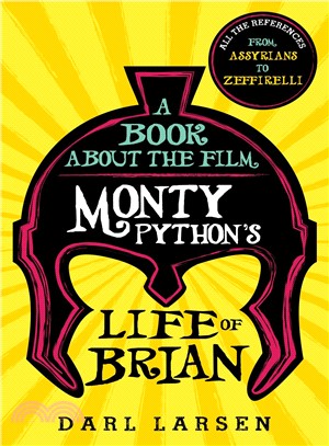 A Book About the Film Monty Python's Life of Brian ─ All the References from Assyrians to Zeffirelli