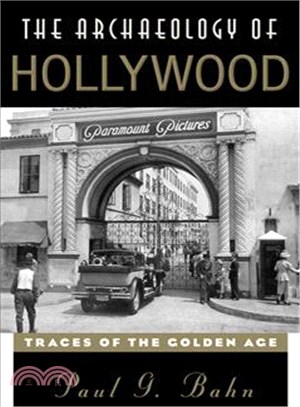 The Archaeology of Hollywood ─ Traces of the Golden Age