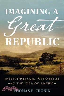 Imagining a Great Republic ─ Political Novels and the Idea of America