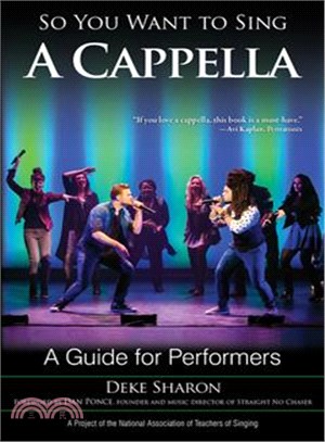 So You Want to Sing a Cappella ─ A Guide for Performers