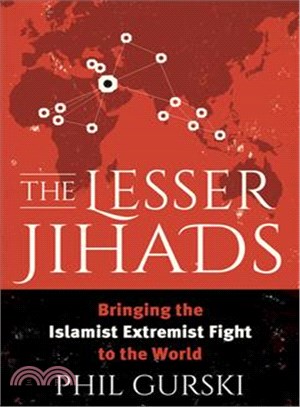 The Lesser Jihads ─ Bringing the Islamist Extremist Fight to the World