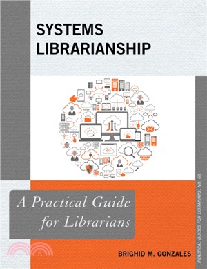 Systems Librarianship：A Practical Guide for Librarians