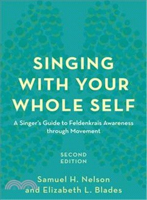 Singing With Your Whole Self ― A Singer's Guide to Feldenkrais Awareness Through Movement