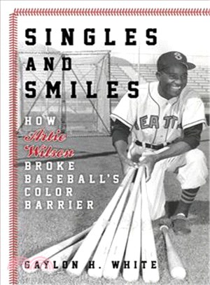 Singles and Smiles ─ How Artie Wilson Broke Baseball's Color Barrier