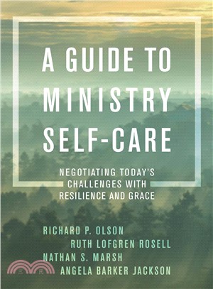 A Guide to Ministry Self-care ― Negotiating Today's Challenges With Resilience and Grace
