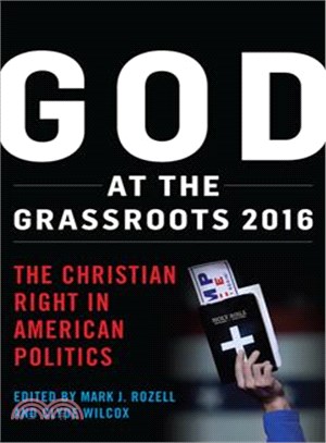 God at the Grassroots 2016 ─ The Christian Right in American Politics