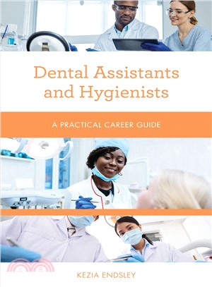 Dental Assistants and Hygienists ― A Practical Career Guide