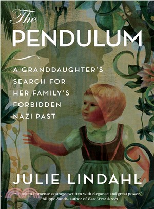 The Pendulum ― A Granddaughter's Search for Her Family's Forbidden Nazi Past