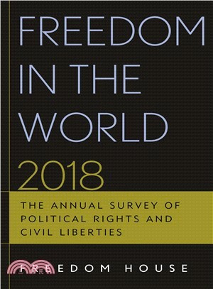 Freedom in the World 2018 ― The Annual Survey of Political Rights and Civil Liberties