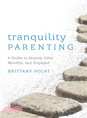 Tranquility Parenting ― A Guide to Staying Calm, Mindful, and Engaged