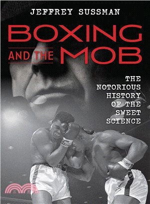 Boxing and the Mob ― The Notorious History of the Sweet Science