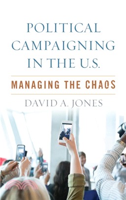 Political Campaigning in the U.S.：Managing the Chaos