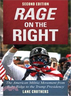 Rage on the Right ― The American Militia Movement from Ruby Ridge to the Trump Presidency