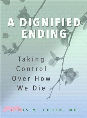 A Dignified Ending: Taking Control Over How We Die