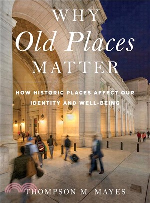 Why Old Places Matter ― How Historic Places Affect Our Identity and Well-being