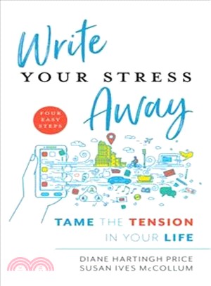 Write Your Stress Away ― Tame the Tension in Your Life