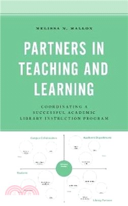 Partners in Teaching and Learning：Coordinating a Successful Academic Library Instruction Program